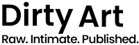<div style="text-align:center; font-family: Arial, sans-serif;">   <span style="font-size: 2.5em; font-weight: bold;">Dirty Art</span>   <br>   <span style="font-size: 1em; font-weight: normal;">Raw. Intimate. Published.</span> </div>